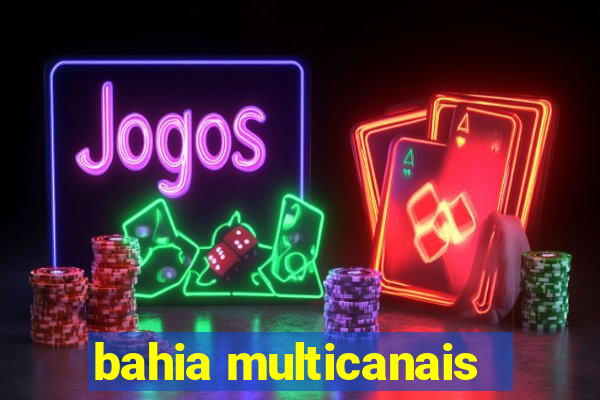 bahia multicanais